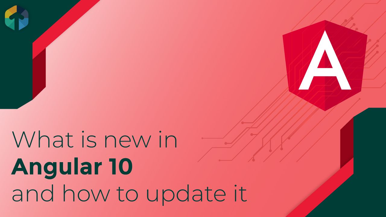 What is new in Angular 10 and how to update it. in 2026