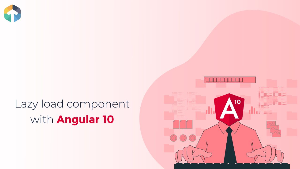 Lazy load component with Angular 10 in 2026