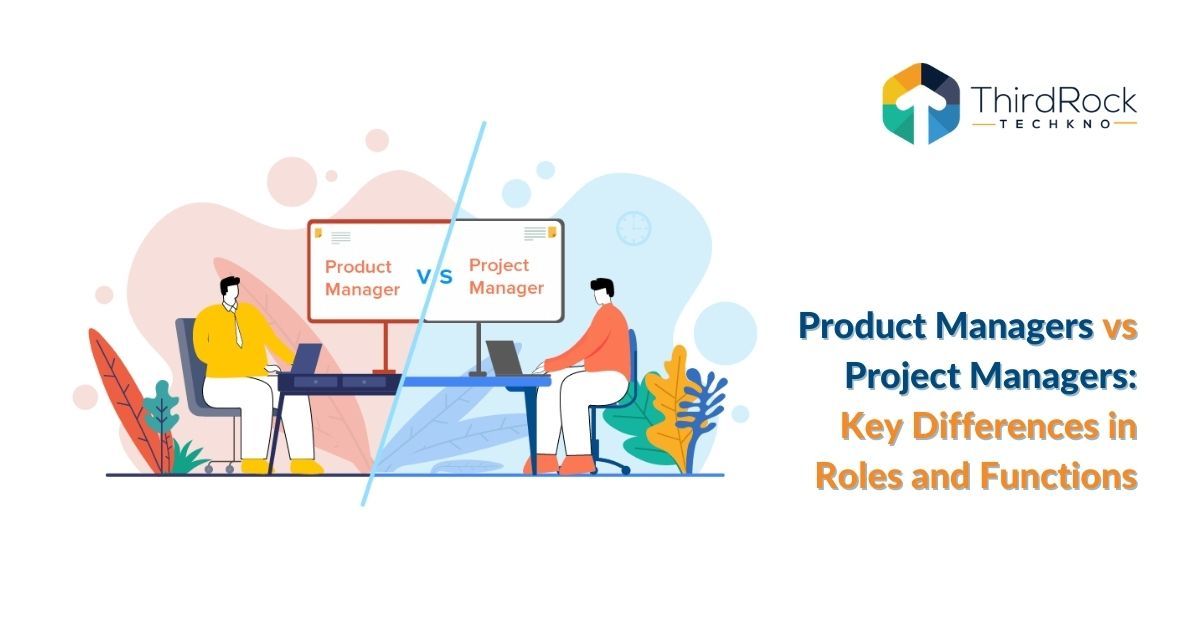 Product Managers vs Project Managers