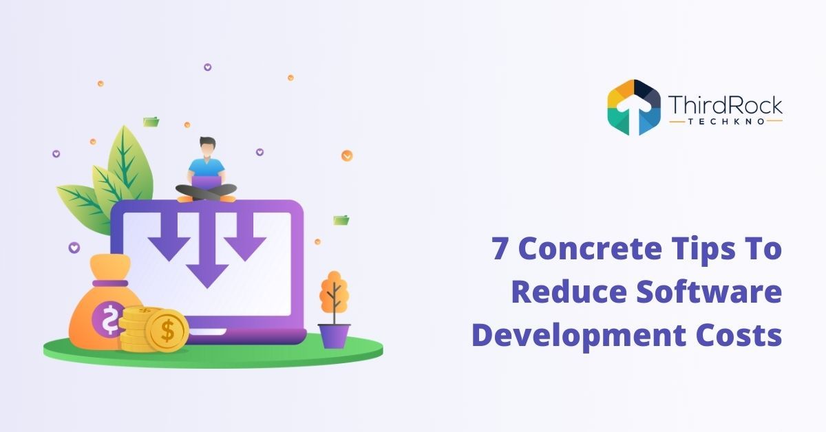 7 Concrete Tips To Reduce Software Development Costs in 2026