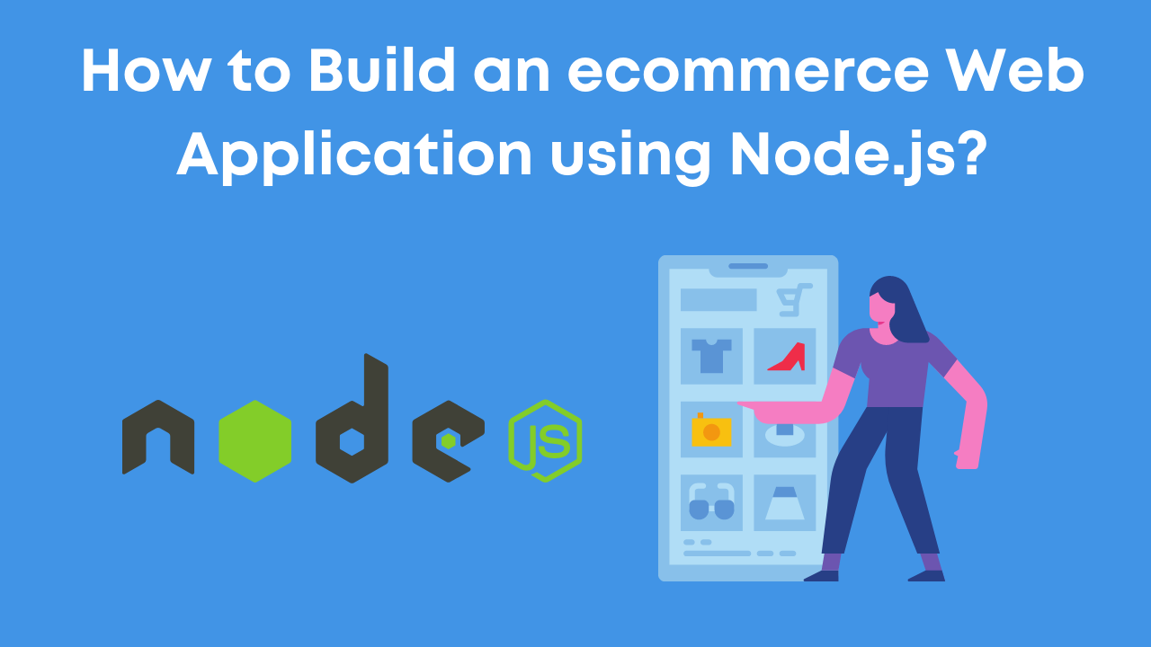 How to Build an ecommerce Web Application using Node.js in 2026?