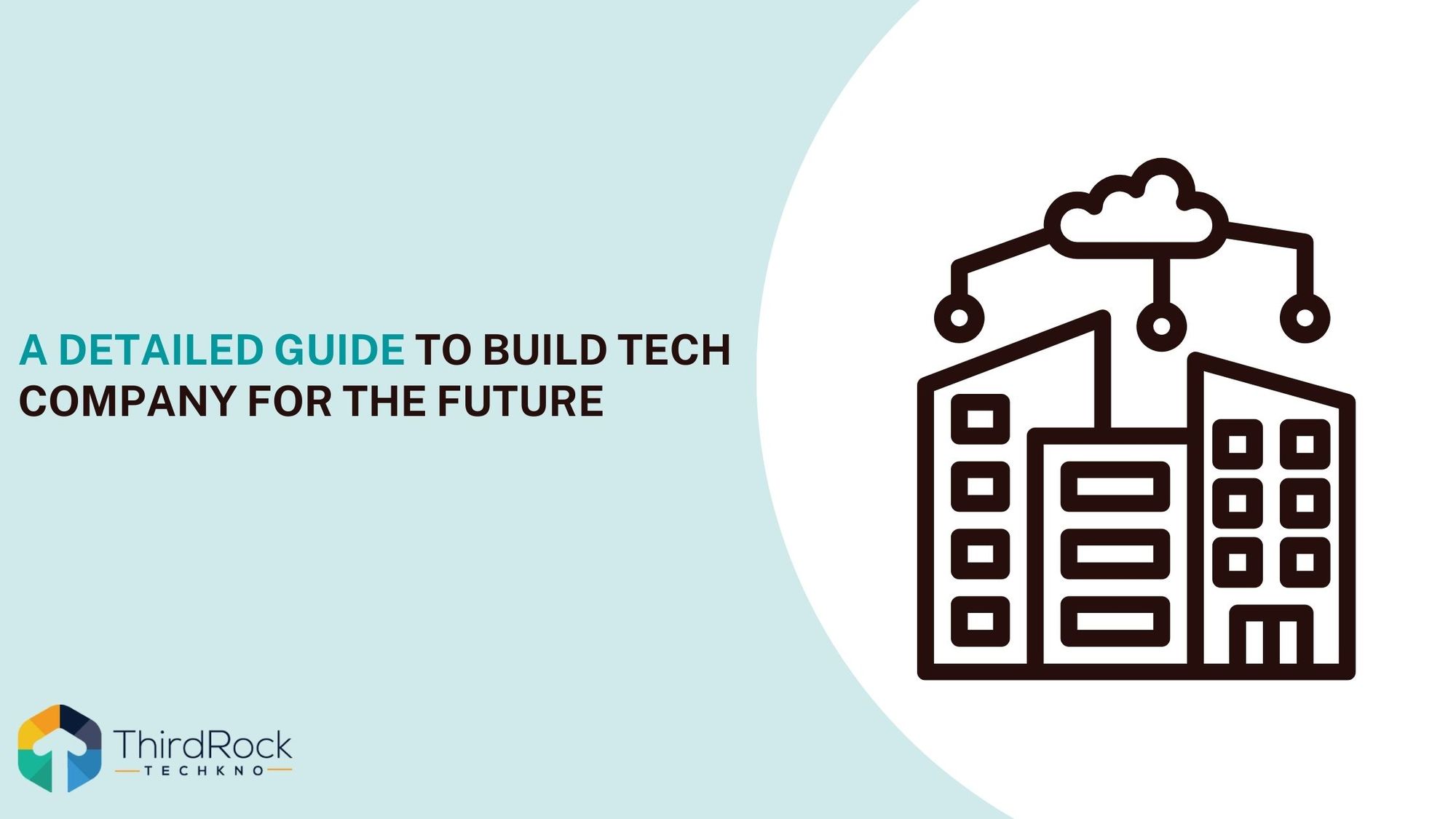 A Detailed Guide to Build Tech Company For The Future in 2026