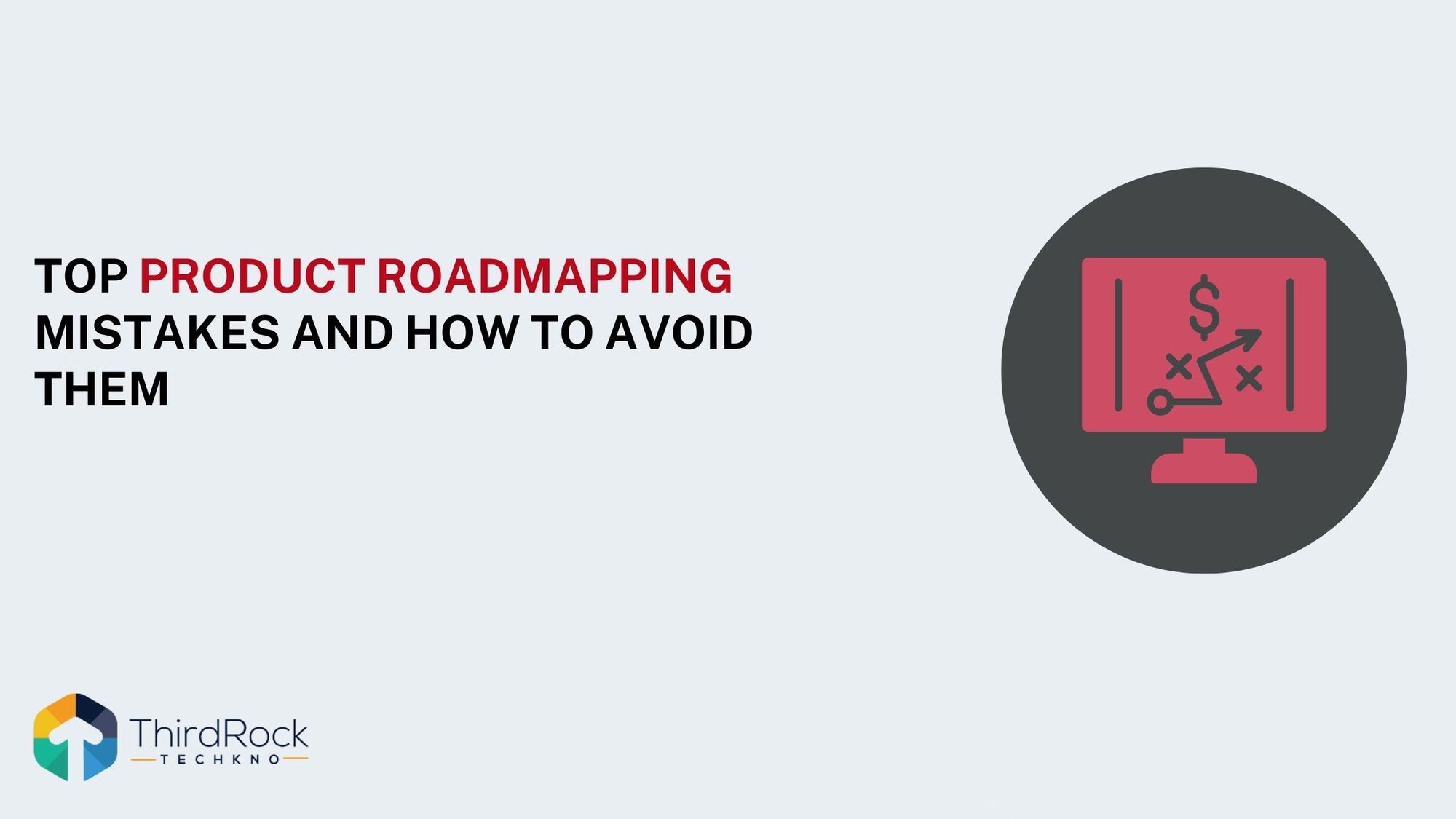 Top Product Roadmapping Mistakes and How to Avoid Them in 2026