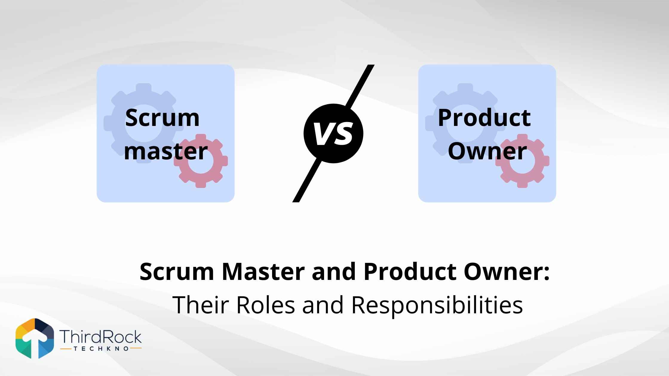 Scrum Master and Product Owner: Their Roles and Responsibilities in 2026
