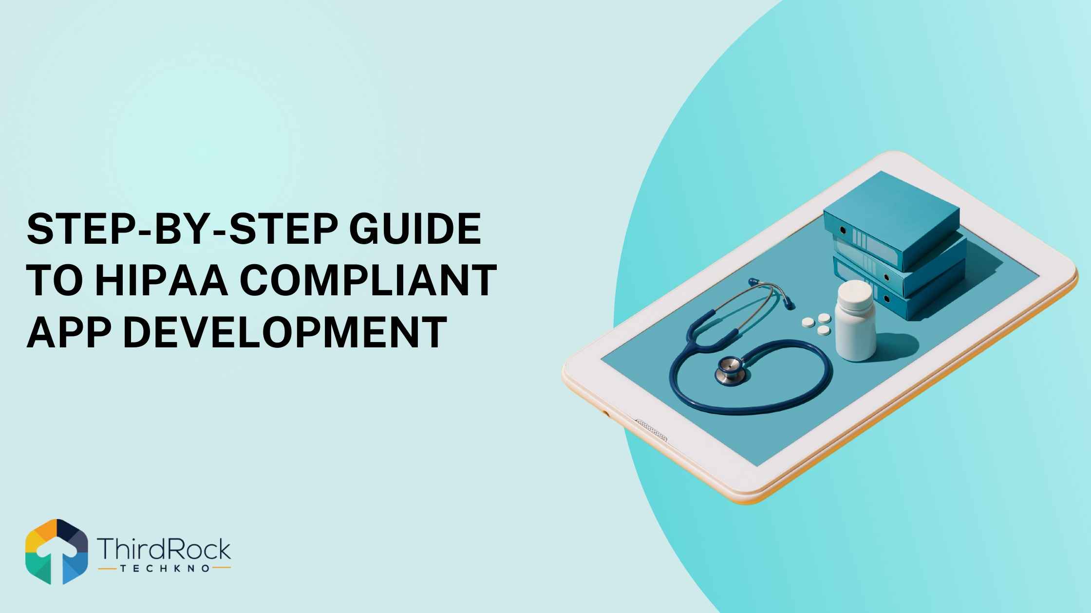 Step-by-Step Guide to HIPAA Compliant App Development