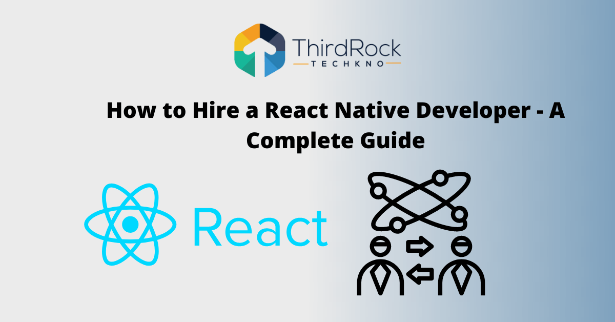How to Hire a React Native Developer - A Complete Guide in 2026