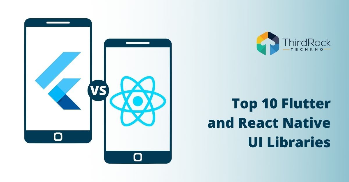 Flutter and React Native UI Libraries