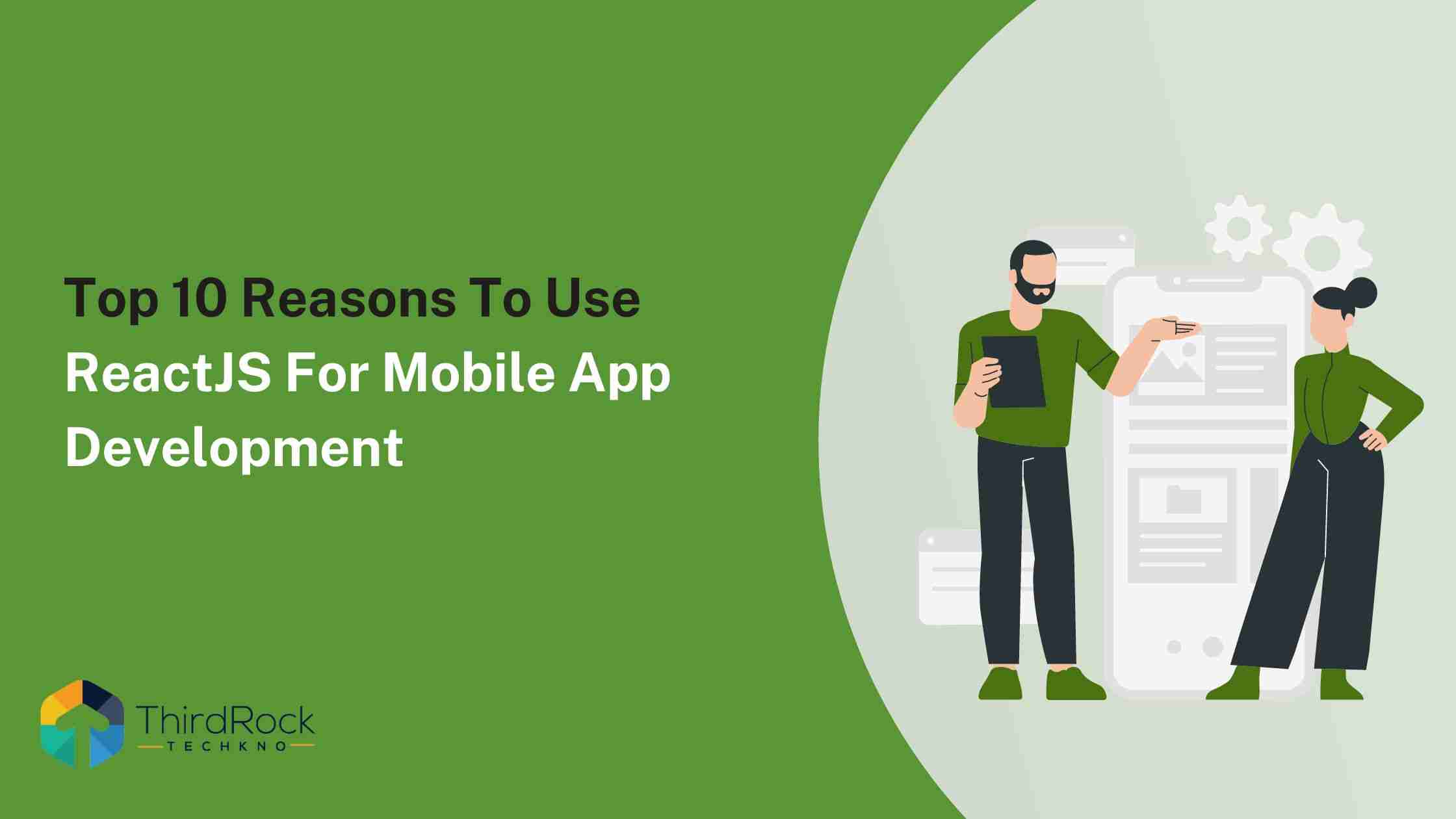 Top 10 Reasons To Use ReactJS For Mobile App Development in 2026