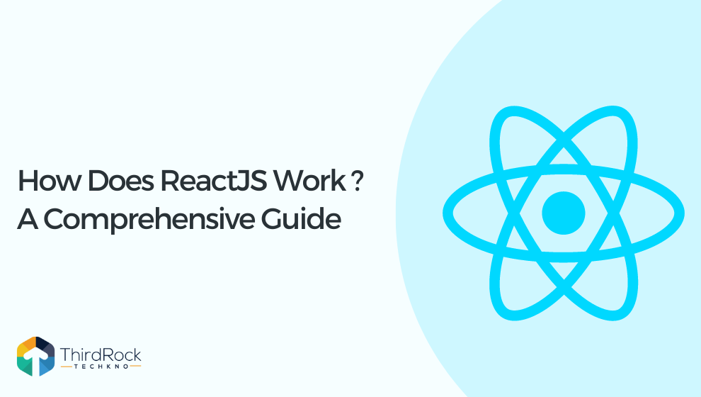 How Does ReactJS Work? A Comprehensive Guide in 2026