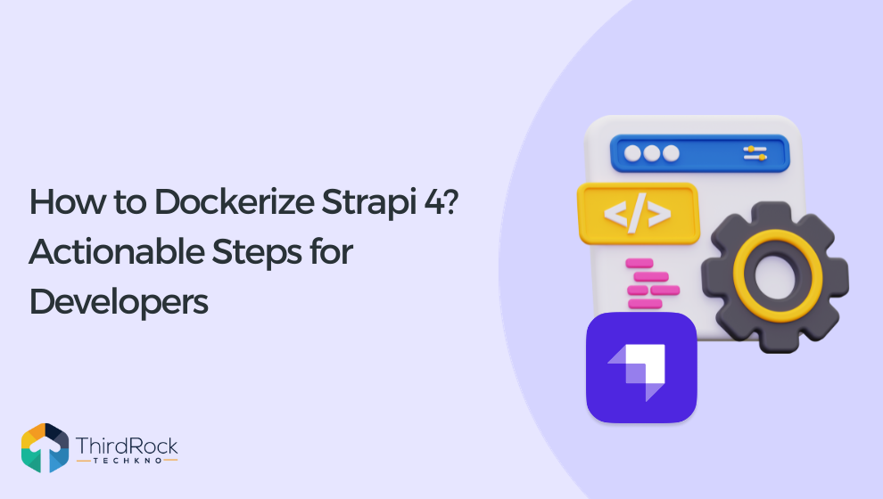 How to Dockerize Strapi 4? Actionable Steps for Developers in 2026