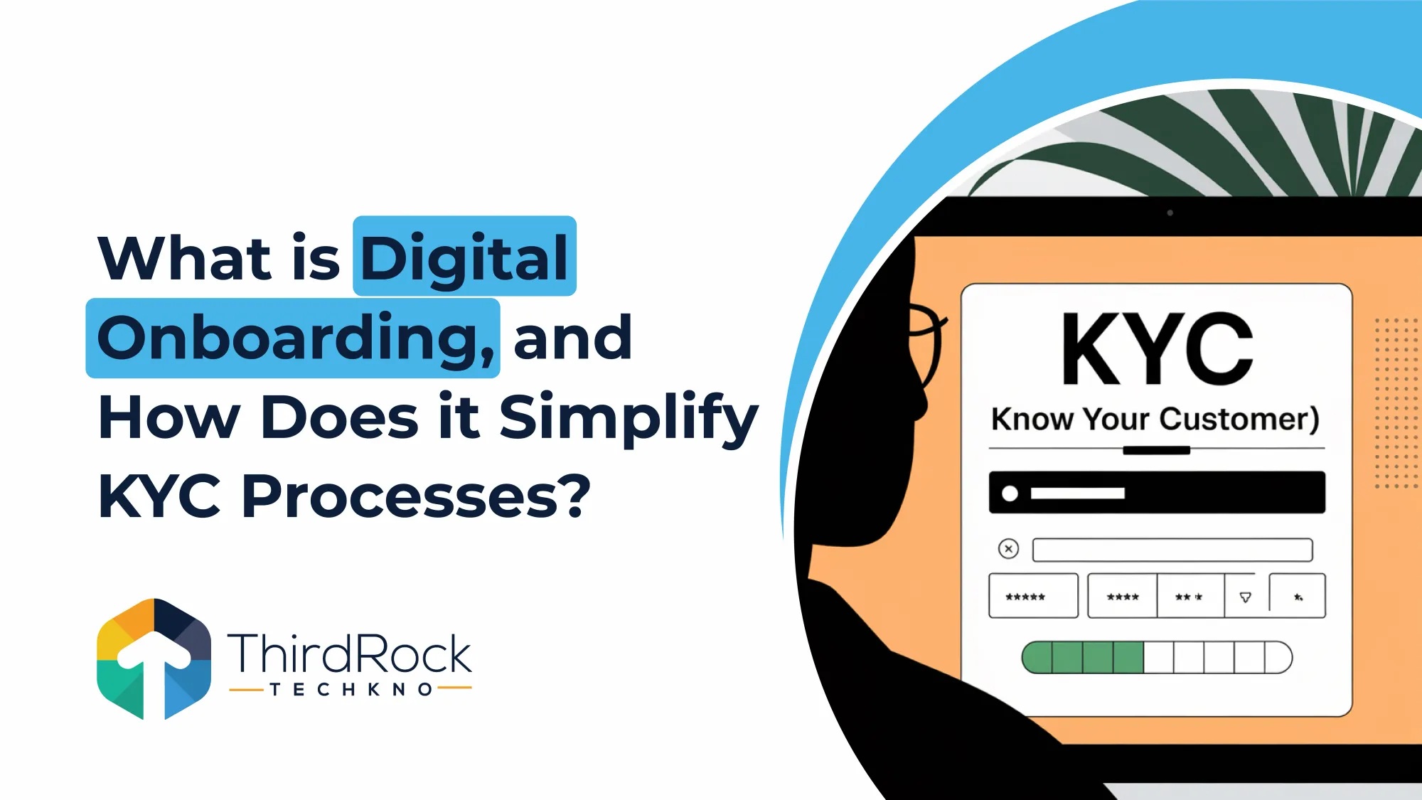 What is Digital Onboarding, and How Does it Simplify KYC Processes?