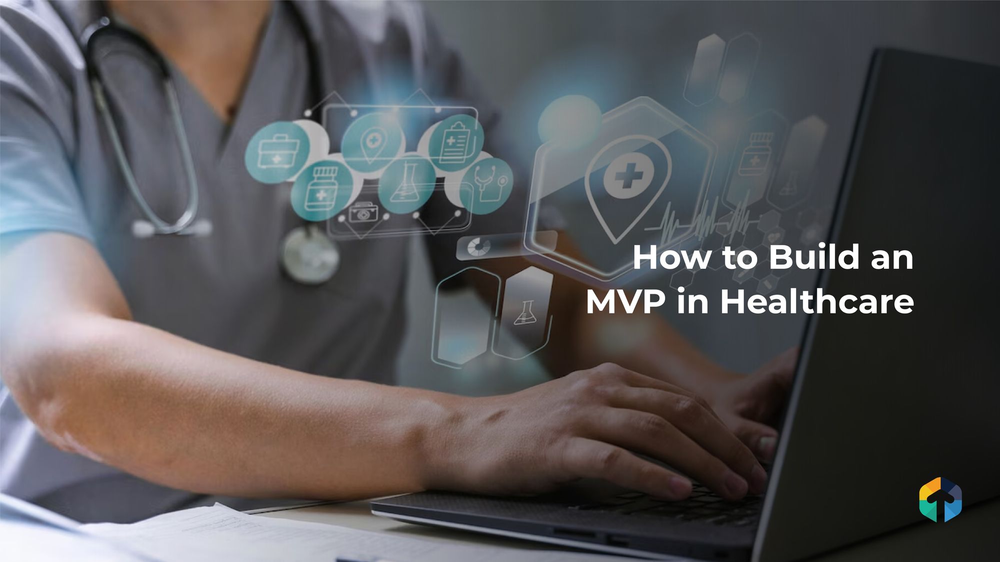 How to Build an MVP in Healthcare