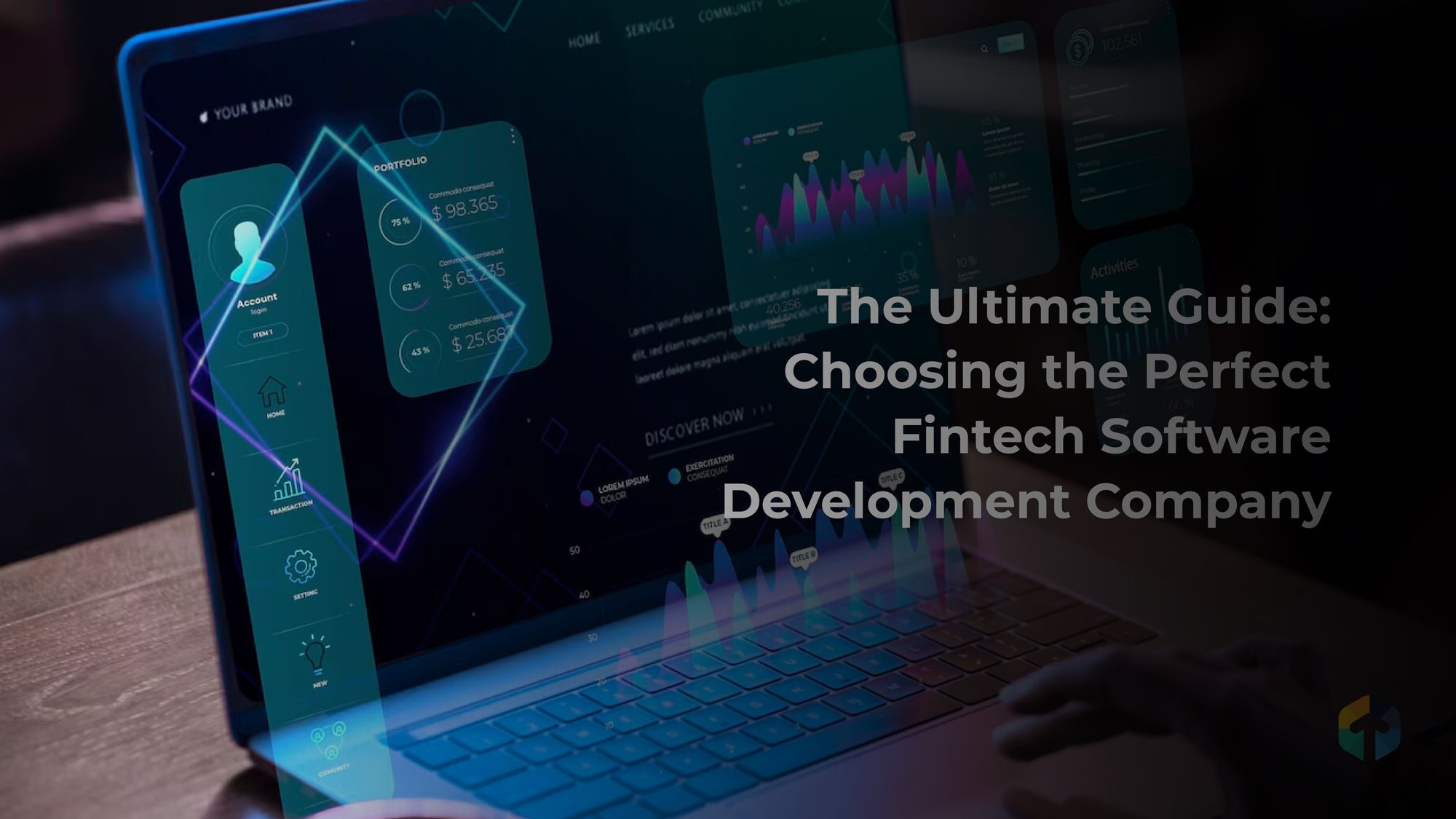 The Ultimate Guide:Choosing the Perfect Fintech Software Development Company 