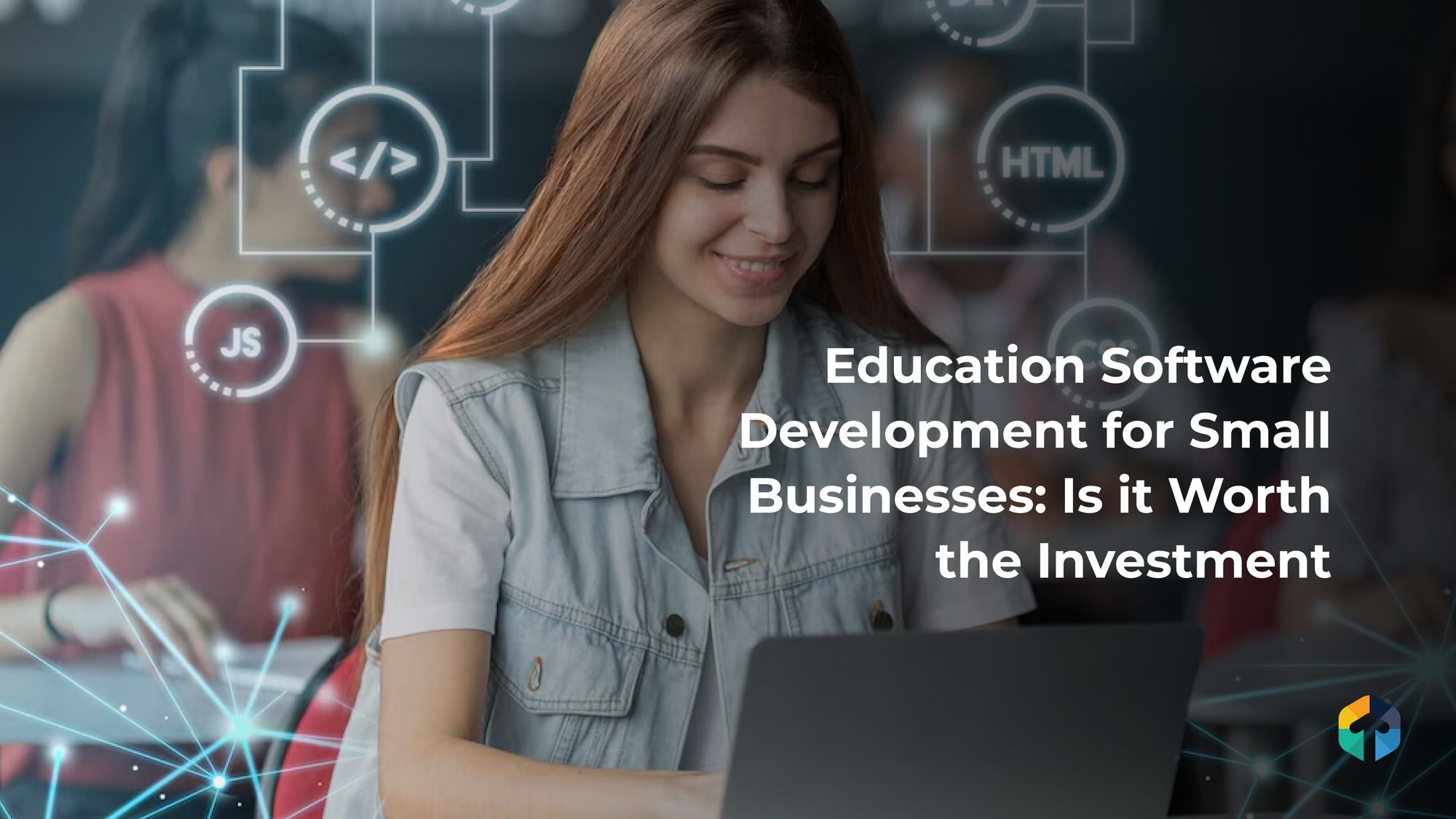 Education Software Development for Small Businesses: Is it Worth the Investment 