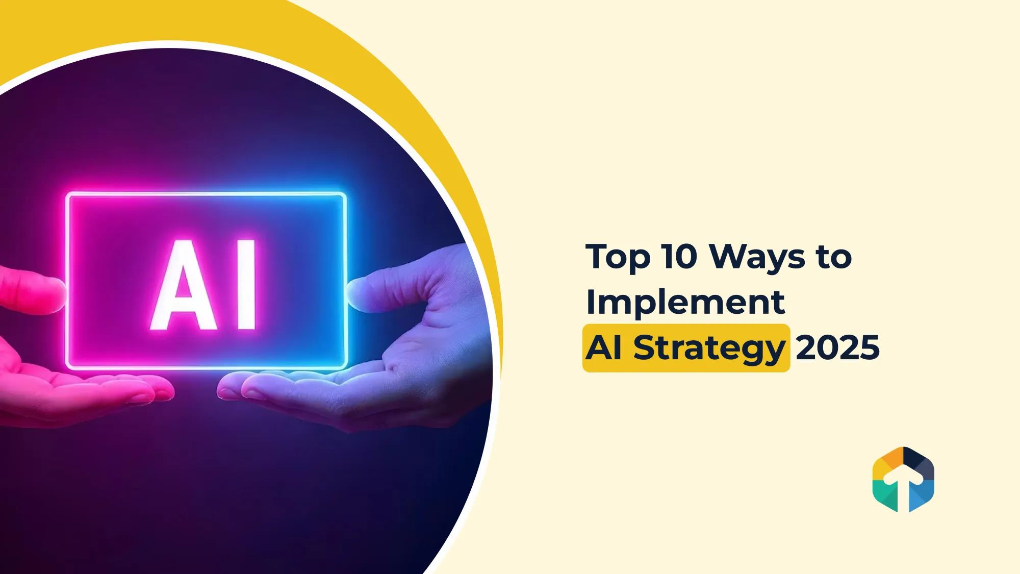 Top 10 Ways to Implement AI Strategy 2025